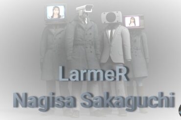LarmeR 坂口渚沙さん応援AI編集動画2025.07.24 "Cybersecurity" サイバーセキュリティ