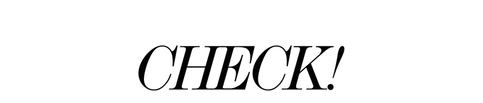 text reading check in bold black letters