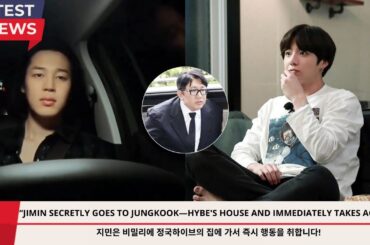"Bts News Today!"Revealed! Jimin went quietly to Jungkook-HYBE's place and immediately took action!"