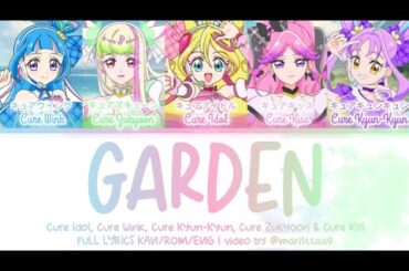 【FULL】GARDEN | Kimi to Idol Pretty Cure♪ キミとアイドルプリキュア♪ | KAN/ROM/ENG LYRICS
