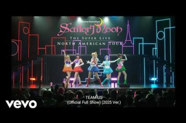 Pretty Guardian Sailor Moon The Super Live NA Tour (Team US) (2025 Ver.) (Official Full Show) (HD)