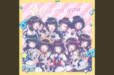 Shine on you
