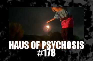 HAUS OF PSYCHOSIS #178「急いで夏休みをしにいくおれたちの怪」