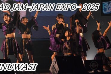 【 INUWASI 】　RAD JAM-JAPAN EXPO- 2025（DREAM STAGE Bホール）　at. Aichi Sky Expo