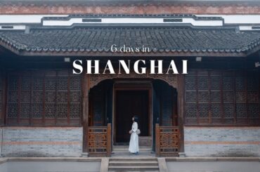 6 Days in Shanghai ☘️ (for architecture, Chinese gardens, cafés & local food)