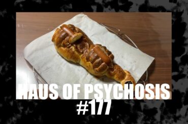 HAUS OF PSYCHOSIS #177「パンのヴァイオリンを焼きた〜〜〜いの怪」