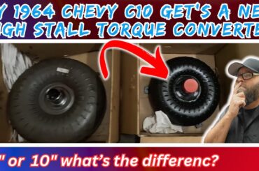 “Will a High Stall Converter Wake Up My 1964 Chevy C10?”
