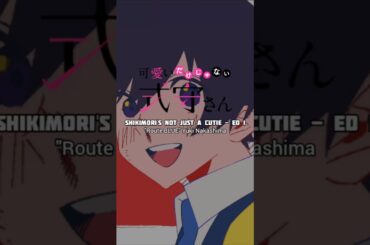 Shikimori's Not Just a Cutie Ending 1 | Route BLUE - Yuki Nakashima #anime #ending #songlyrics #fyp