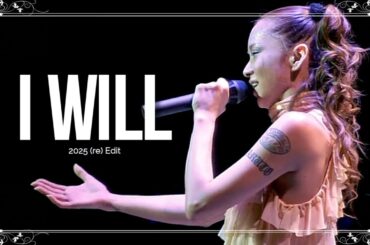 I WILL -Live edit- / (2025更新版)
