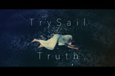 TrySail 「Truth.」 Music Video (TVアニメ『BEATLESS』OPテーマ)