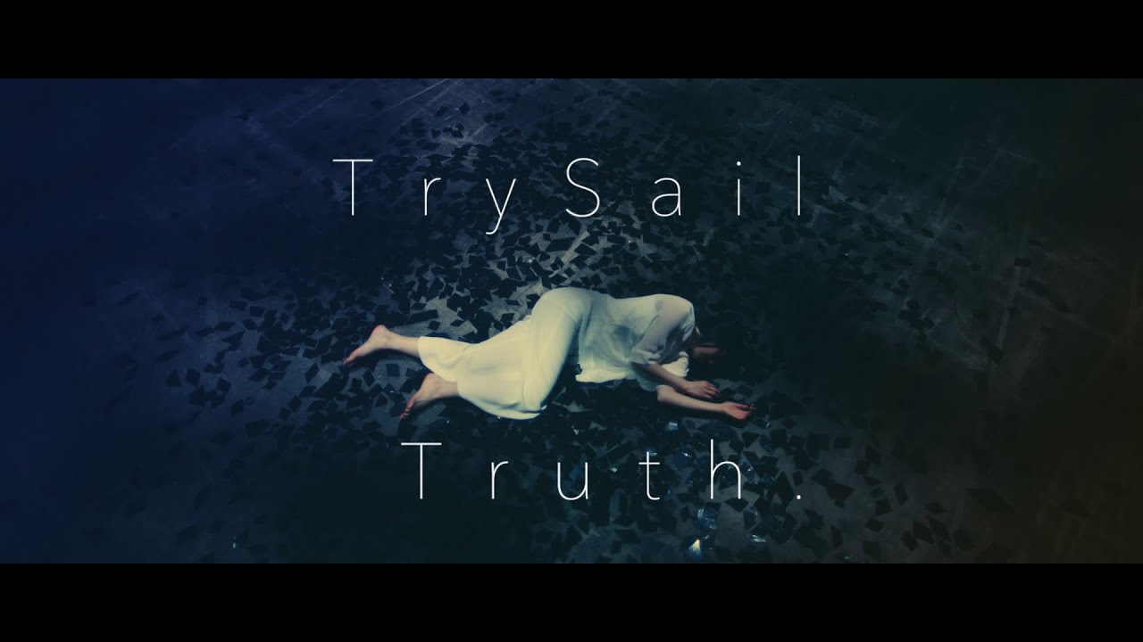 TrySail 「Truth.」 Music Video (TVアニメ『BEATLESS』OPテーマ) TrySail 「Truth.」 Music Video (TVアニメ『BEATLESS』OPテーマ)