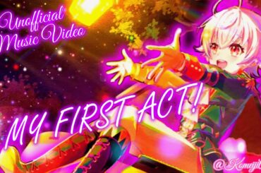[ユメステ]『MY FIRST ACT!』 /Unofficial  Music Video