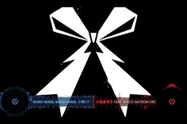 【MASHUP】BAND MAID  CLANG vs 小松未可子  砂漠のタイムマシン iiP feat rosco motion orchestra mix
