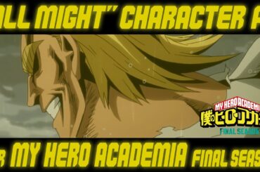 オールマイト キャラクターPV for 僕のヒーローアカデミア FINAL SEASON