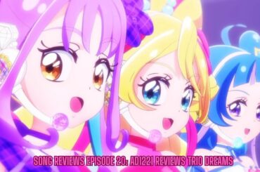 Song Reviews Episode 20: AD1221 Reviews Trio Dreams