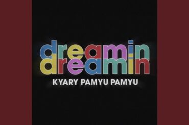 dreamin dreamin