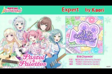 【バンドリ】きみCharmin'  (Expert)/ Pastel * Palettes Original