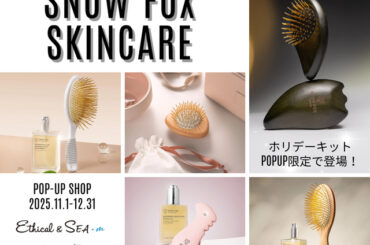 Ethical&SEA+m 梅田 蔦屋書店POPUP「SNOW FOX SKINCARE」