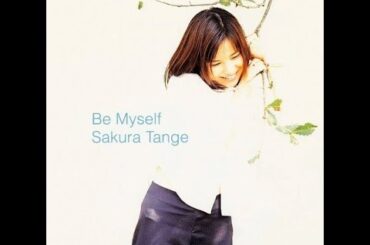 Sakura Tange ／ Be Myself