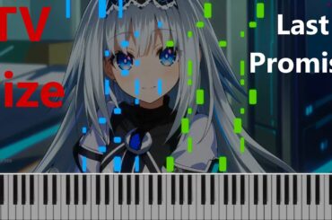 Last Promise - Date a live Season 3 ED - Eri Yamazaki - Piano Tutorial - TV Size