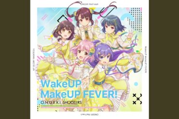 WakeUP MakeUP FEVER!