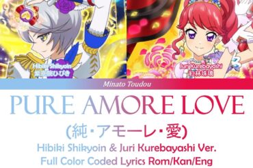 Pure・Amore・Love (純・アモーレ・愛) - Hibiki & Juri [Aikatsu × Pripara] Color Coded Lyrics Rom/Kan/Eng