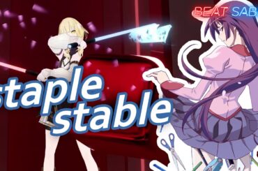 【BeatSaber】staple stable / 戦場ヶ原ひたぎ（斎藤千和）化物語 (EXPERT+)