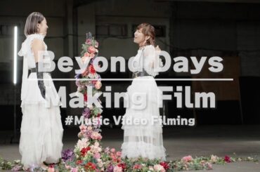 寿美菜子&高垣彩陽『Beyond Days』 Making Film # Music Video Filming