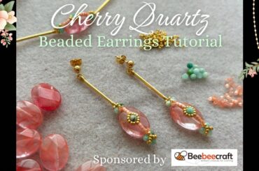 Cherry Quartz Spring Earring with Beebeecraft | Simple drop earrings tutorial