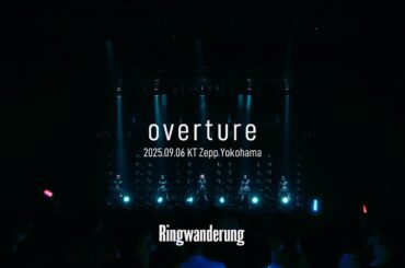 overture / Ringwanderung KT Zepp Yokohama  (2025.09.06)