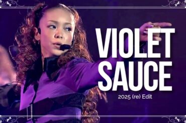 Violet Sauce -Live edit- / (2025更新版)