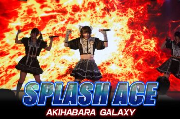 SPLASH ACE【LIVE】秋葉原GALAXY/20260114