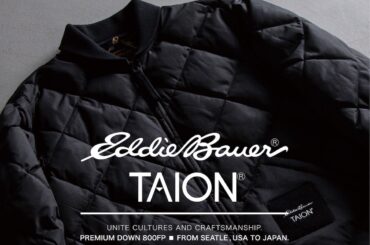 オジサンが心惹かれる、世代と国籍を超えたタッグ!! Eddie BauerとTAIONのコラボが実現。 | FORZA STYLE｜ファッション＆ライフスタイル[フォルツァスタイル]