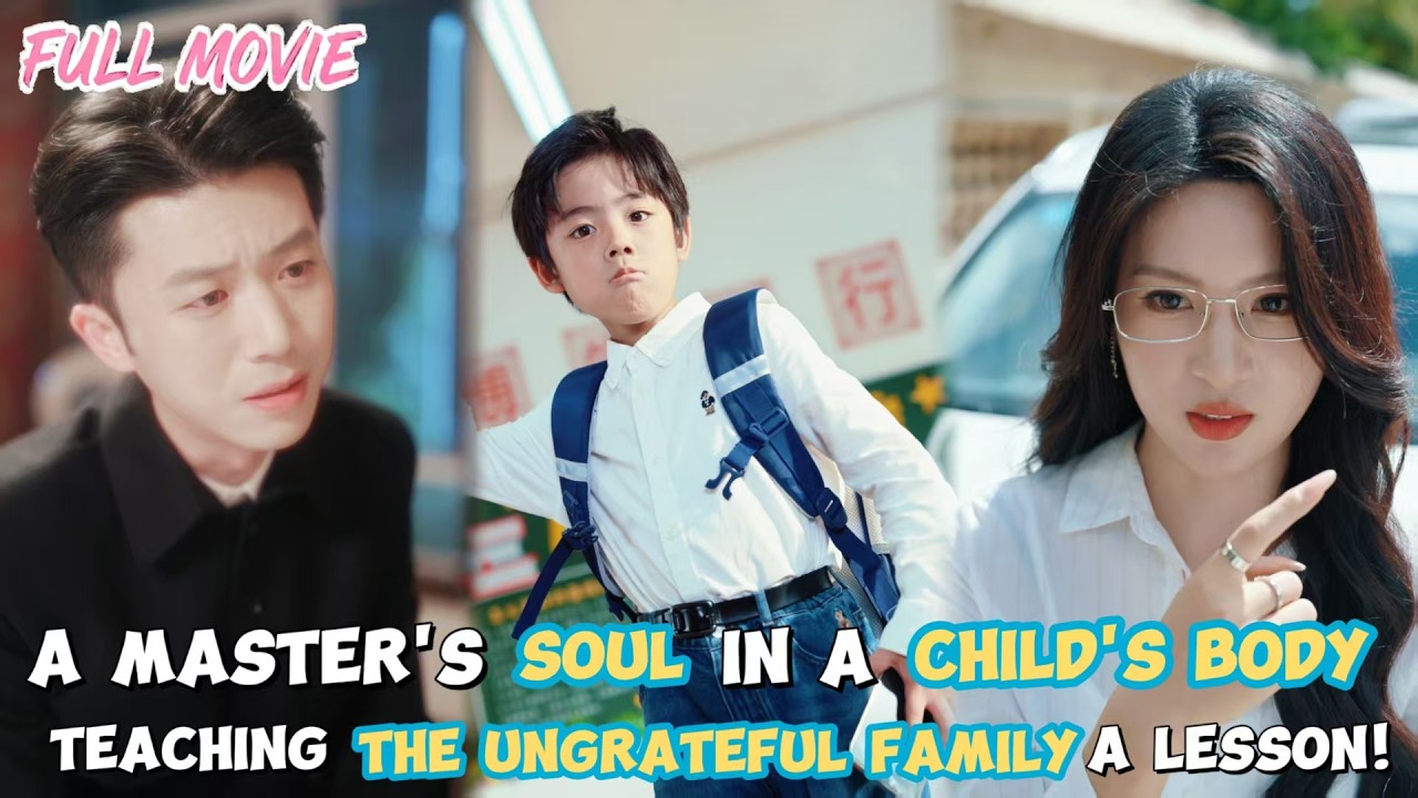 A master’s soul in a child’s body【FULL】Teaching the ungrateful family a lesson!#cdrama #revenge A master's soul in a child's body【FULL】Teaching the ungrateful family a lesson!#cdrama #revenge