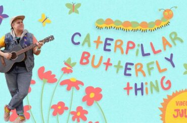 Caterpillar Butterfly Thing (Official Music Video) By Jules!