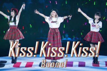 Kiss！Kiss！Kiss！ / Buono! (Live at 横浜アリーナ2017/5/22)