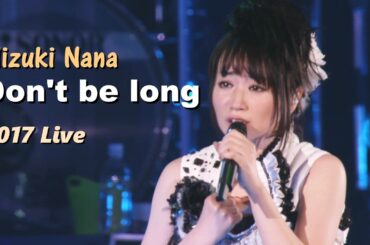 미즈키 나나(水樹奈々) - Don't be long 2017 Live / 극장판 [마법소녀 리리컬 나노하 The MOVIE 1st] 삽입곡