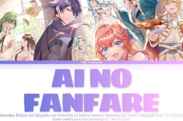 Akuyaku Reijou wa Ringoku no Outaishi ni Dekiai sareru「Opening」-『Ai no Fanfare』A.Takagaki, Y.Shirota