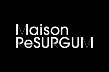 「Maison ReSURGUM」とは？