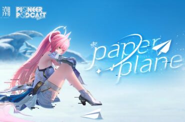 『鳴潮』先駆ラジオEP3.1——エイメス「Paper Plane」