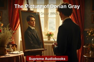 The Picture of Dorian Gray by Oscar Wilde - Full Audiobook