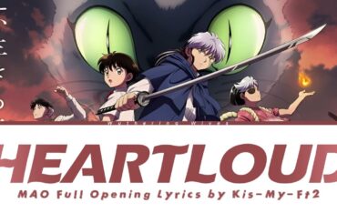 MAO Full Opening Lyrics | HEARTLOUD | Kis-My-Ft2
