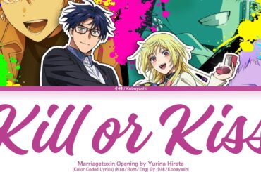 Marriagetoxin「Opening」-『Kill or Kiss』by Yurina Hirate
